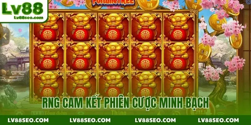 RNG cam kết phiên cược minh bạch